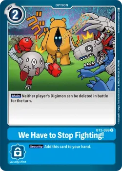 We Have to Stop Fighting! 「BT3-099」「EN」