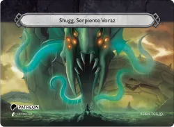 Shugg, Serpiente Voraz 「PATREON-001」「ES」