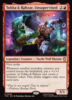 Tokka & Rahzar, Unsupervised #28 · Magic: The Gathering