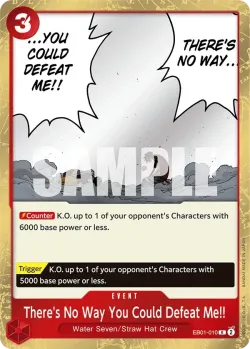 There's No Way You Could Defeat Me!! 「EB01-010」「EN」