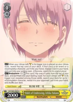 Habit of Undressing, Ichika Nakano #5HY/W83-E005 · Weiss Schwarz