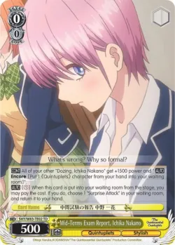 Mid-Terms Exam Report, Ichika Nakano #5HY/W83-TE02 · Weiss Schwarz