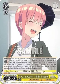 As an Actress, Ichika Nakano #5HY/W90-E001 · Weiss Schwarz