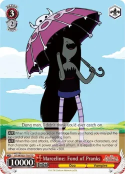 Marceline: Fond of Pranks 「AT/WX02-T18」「EN」
