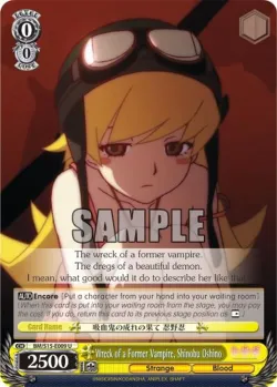 Wreck of a Former Vampire, Shinobu Oshino #BM/S15-E009 · Weiss Schwarz