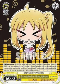 Plea in a Sudden Turn of Events, Nijika Ijichi #BTR/W107-E016 · Weiss Schwarz