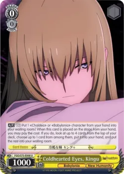 Coldhearted Eyes, Kingu #FGO/S75-E008 · Weiss Schwarz