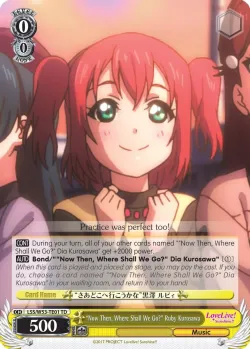 "Now Then, Where Shall We Go?" Ruby Kurosawa #LSS/W53-TE01 · Weiss Schwarz