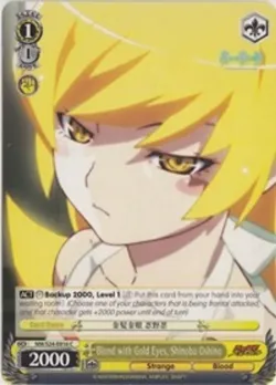 Blond with Gold Eyes, Shinobu Oshino #NM/S24-E016 · Weiss Schwarz