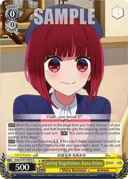 Casting Negotiation, Kana Arima #OSK/S107-E005 · Weiss Schwarz