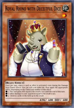 Royal Rhino with Deceitful Dice 「EN」